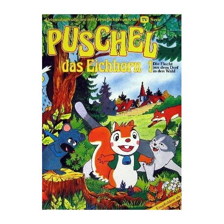 Puschel das Eichhorn - 1 - Die Flucht aus dem Dorf in den Wald -