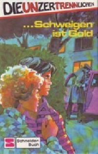 Unzertrennlichen, Die - ... Schweigen ist Gold - Buch