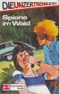 Unzertrennlichen, Die - Spione im Wald - Buch