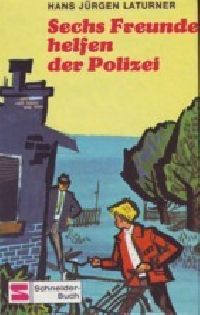Sechs Freunde helfen der Polizei - Buch