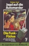 Funk-Füchse, die (07) - Jagd auf die Automarder - Buch