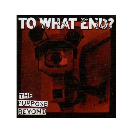 To What End? - The Purpose Beyond - CD