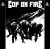 Cop On Fire - LP