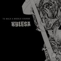 Kylesa - To Walk A Middle Course Kylesa ‎– To Walk A Middl