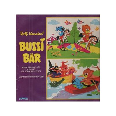 Bussi Bär - ... und der Ausflug der Schaukelpferde / Wenn Bello