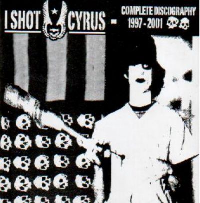 I Shot Cyrus - complete discography 1997-2001 - CD