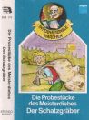 Probestücke des Meisterdiebes, Die / Der Schatzgräber - MC