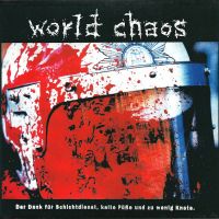 World Chaos - Der Dank Für Schichtdienst, Kalte Füsse Und Zu Wenig Kohle (7") - EP