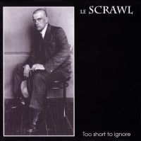 Le Scrawl ‎– Too Short To Ignore - LP