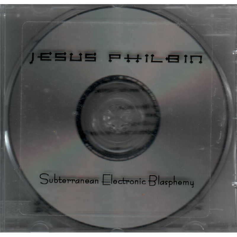 Chris Dodge - Jesus Philbin – Subterranean Electronic Blasphemy - CD