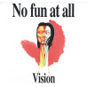 NO FUN AT ALL - Vision - 12"