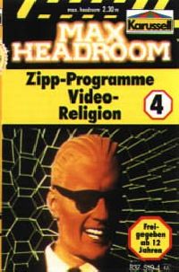 Max Headroom - 4 - Zipp-Programme / Video-Religion
